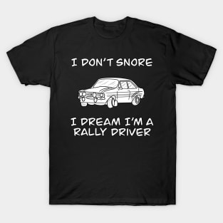 I Dont Snore I Dream I’m A Rally Driver T-Shirt